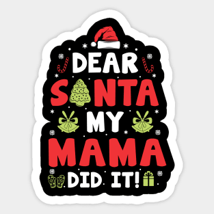 Dear Santa My Mama Did It Funny Xmas Gifts Sticker